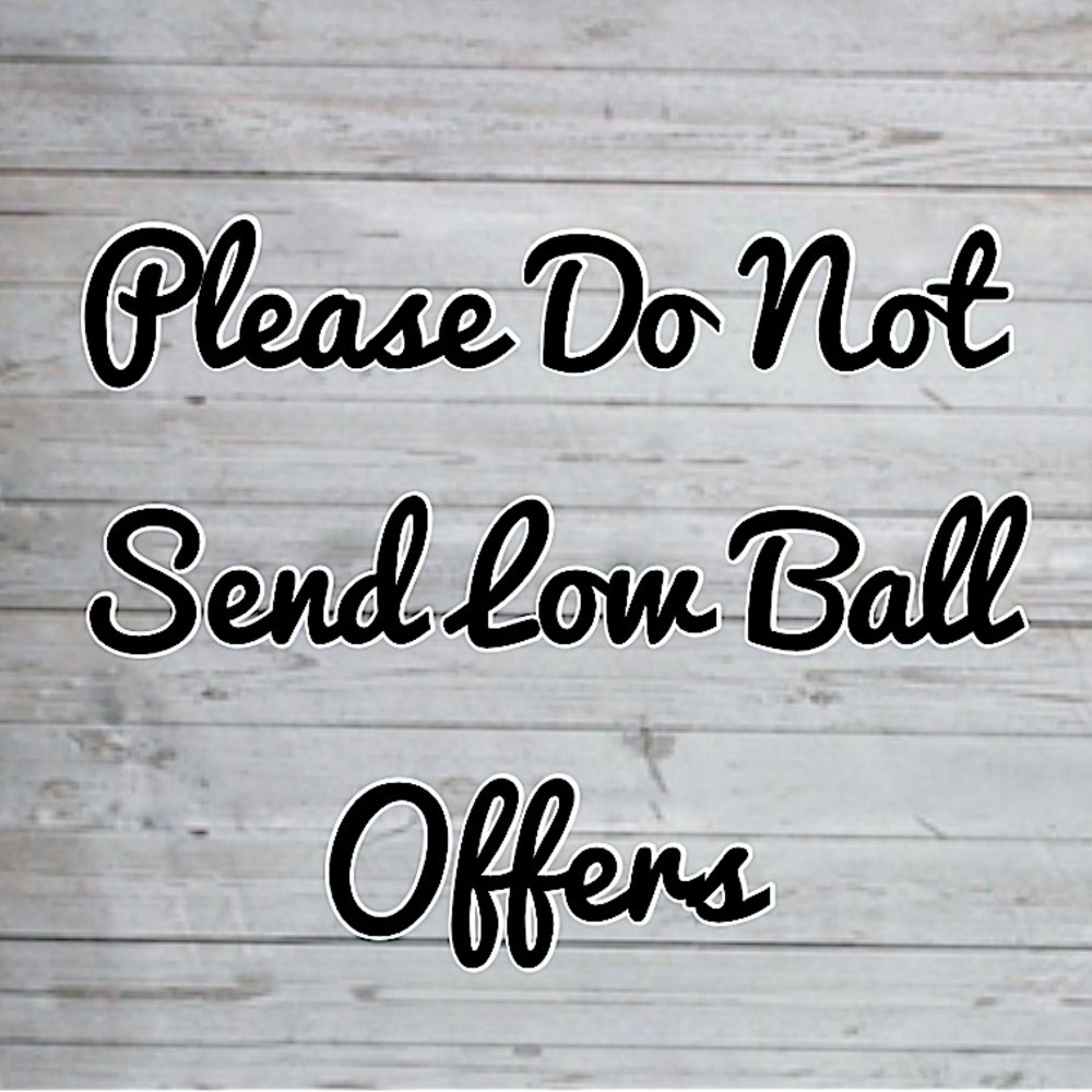 No low ball offers